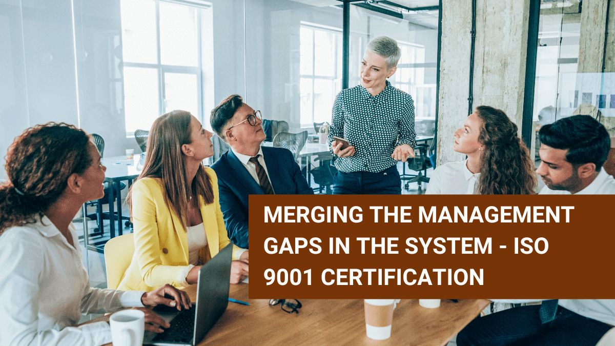 ISO 9001 Merging Management Gaps